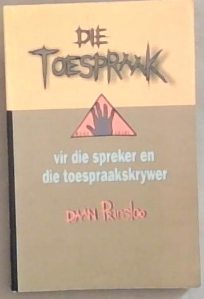 Die Toespraak Vir Die Spreker En Die Toespraakskrywer (Afrikaans Edition)