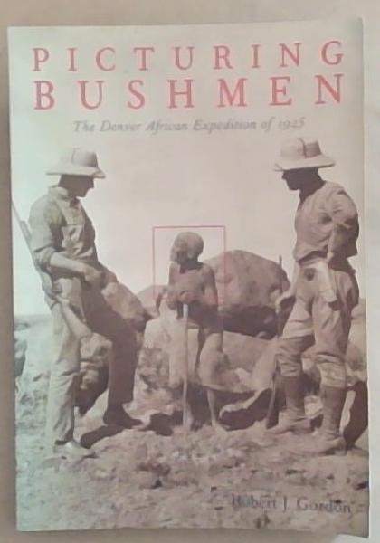Picturing Bushmen: The Denver African Expedition of 1925