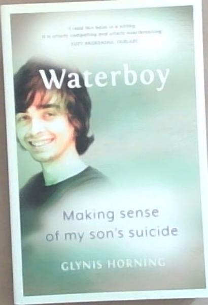 Waterboy: Making sense of my son's suicide