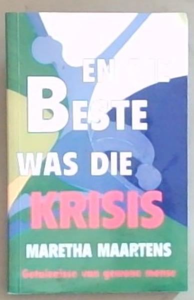 En Die Beste Was Die Krisis (Afrikaans Edition)