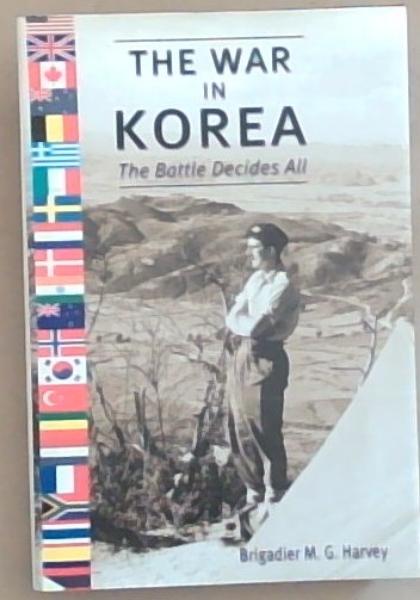The War in Korea : The Battle Decides All