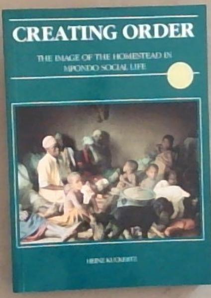 Creating Order: The Image of the Homestead in Mpondo Social Life