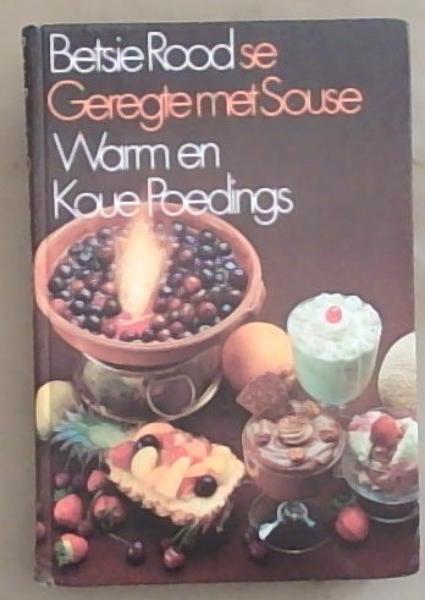 Betsie Rood se Geregte met Souse: Warm en Koue Poedings