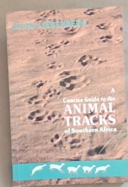 A Concise Guide to the Animal Tracks of Southern Africa