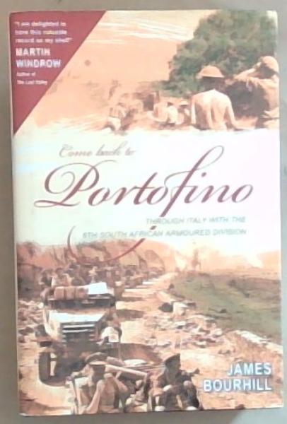 Come Back To Portofino: Through Italy with the 6th South African Armoured Division