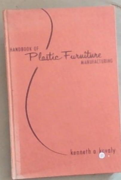 Handbook of Plastic Furniture Manufacturing