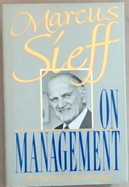 Image for Marcus Sieff On Management: The Marks & Spencer Way Marcus Sieff On Management: The Marks & Spencer Way