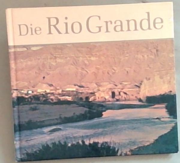 Die Rio Grande: Riviere van die Wereld