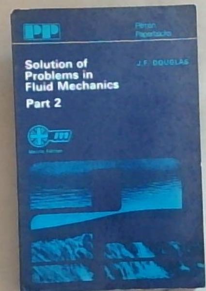 Solution of Problems in Fluid Mechanics: Part 2 Metric Edition