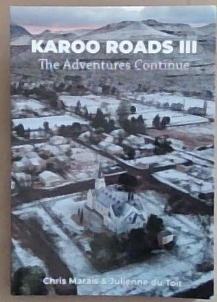 Image for Karoo Roads III : The Adventures Continue Karoo Roads III : The Adventures Continue