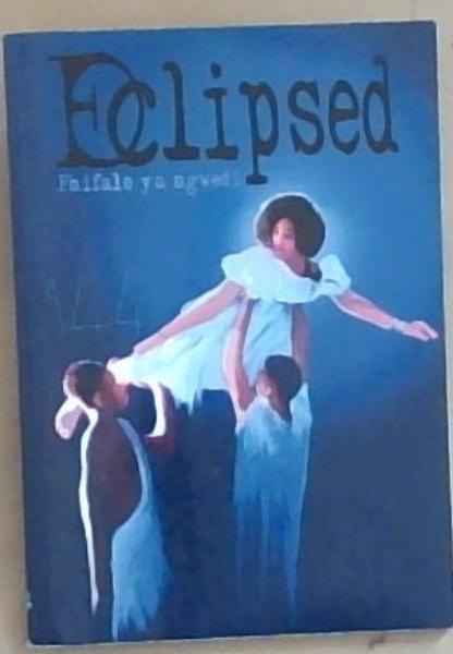Image for Eclipsed: Phifalo ya Ngwedi Eclipsed: Phifalo ya Ngwedi