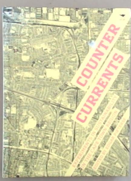 Counter Currents: Experiments in Sustainability in the Cape Town Region
