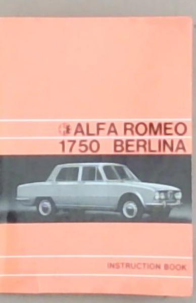 Alfa Romeo 1750 Berlina : Instruction Book