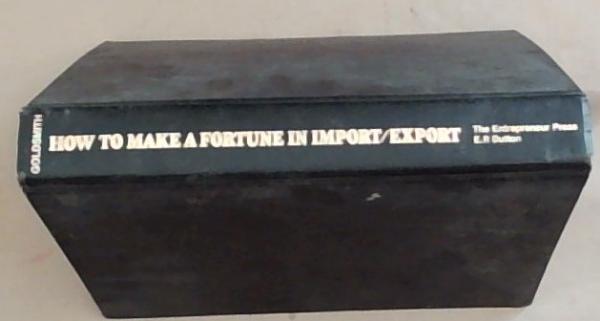 How To Make A Fortune In Import/Export