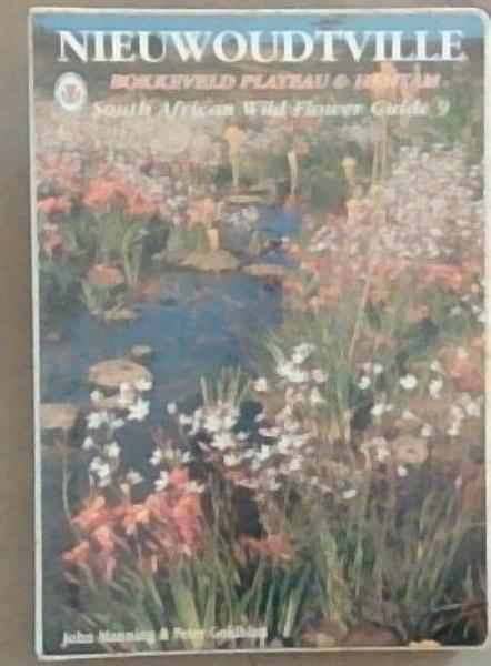 Nieuwoudtville: Bokkeveld Plateau & Hantam (South African Wild Flower Guide 9)