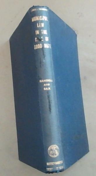 A Handbook Relating to Municipal Law in the Province of the Cape of Good Hope South Africa ; being a second edition of 