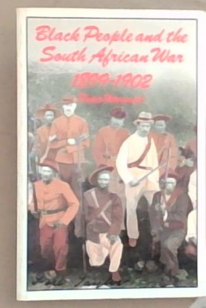 Image for Black People and the South African War 1899 - 1902 Black People and the South African War 1899 - 1902