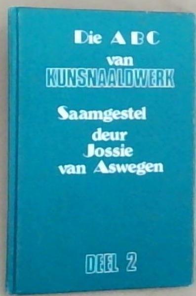 Die A B C van Kunsnaaldwerk . Deel 2
