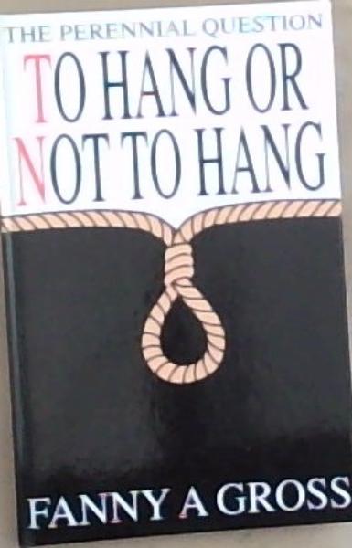 The Perennial Question: To Hang or Not To Hang