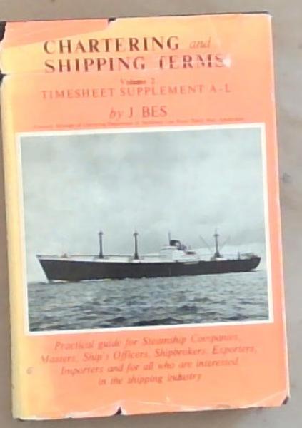 Chartering and Shipping Terms: volume 2 - Timesheet Supplement A - L.