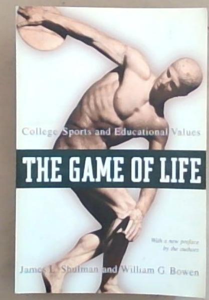 Image for The Game of Life: College Sports and Educational Values (signed by Bowen) The Game of Life: College Sports and Educational Values (signed by Bowen)