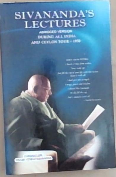 Sivananda's Lectures/Abridged Version ; during all India tour - 1950