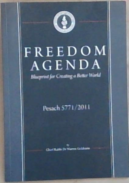 Image for Freedom Agenda : blueprint for creating a better world . Pesach 5771 / 2011 Freedom Agenda : blueprint for creating a better world . Pesach 5771 / 2011