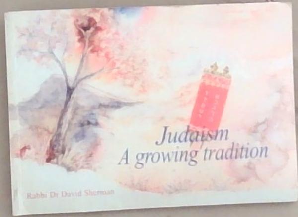 Judaism, A growing Tradition