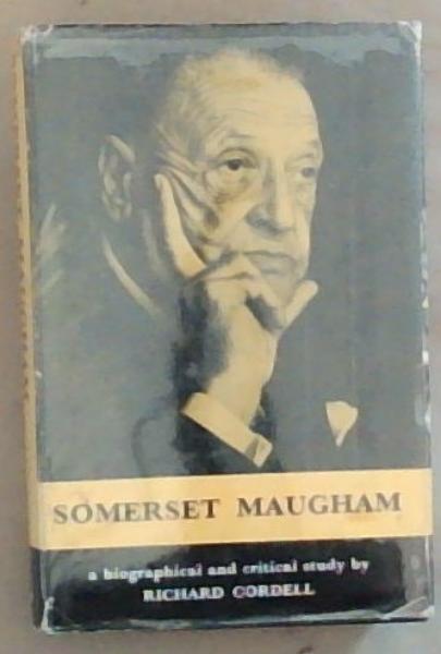 Somerset Maugham : a biographical and critical study