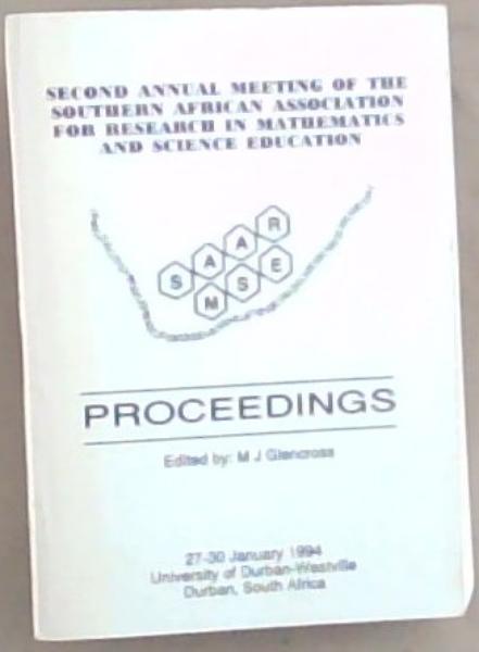 Proceedings Second annual meeting of the Southern African Association for research in mathematics and science education