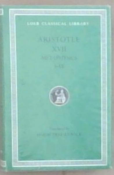 Aristotle XVII : Metaphysics, Volume I: Books 19