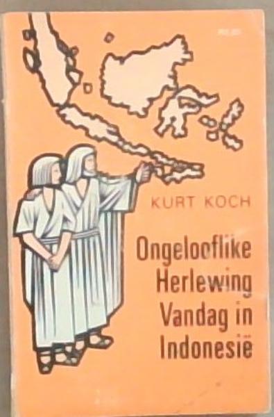 Ongelooflike Herlewing Vandag in Indonesie