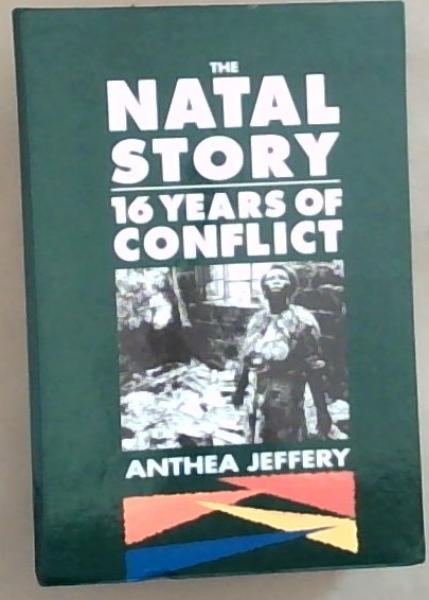 The Natal Story : 16 Years Of Conflict