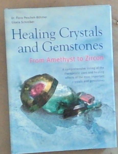 Healing Crystals and Gemstones: From Amethyst to Zircon