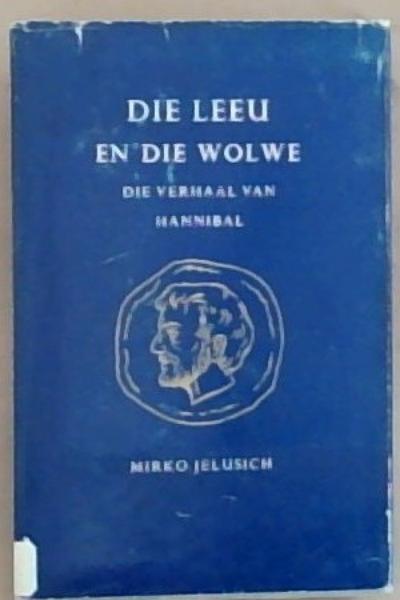 Die Leeu en die Wolwe: Die Verhaal van Hannibal