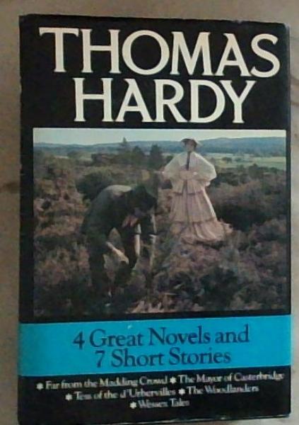 The Thomas Hardy Omnibus 4 Great Novels and 7 Short Stories : far from the madding crowd / the mayor of casterbridge / tess of the d'Urbervilles / the woodlanders / wessex tales