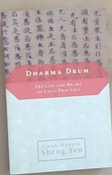 Dharma Drum: The Life and Heart of Chan Practice
