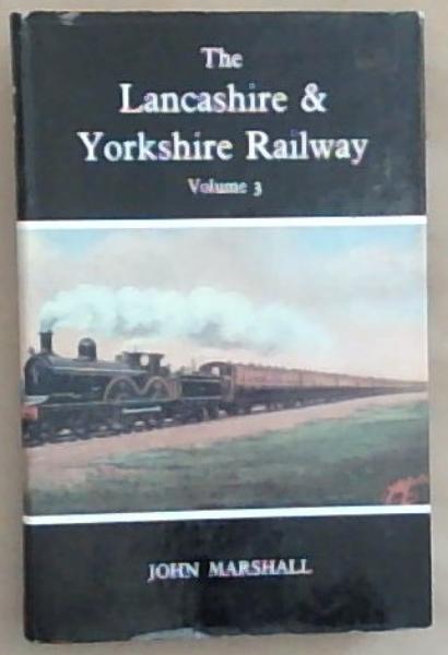 The Lancashire & Yorkshire Railway: Volume 3