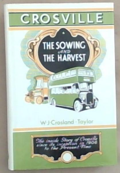 Crosville: The Sowing and the Harvest