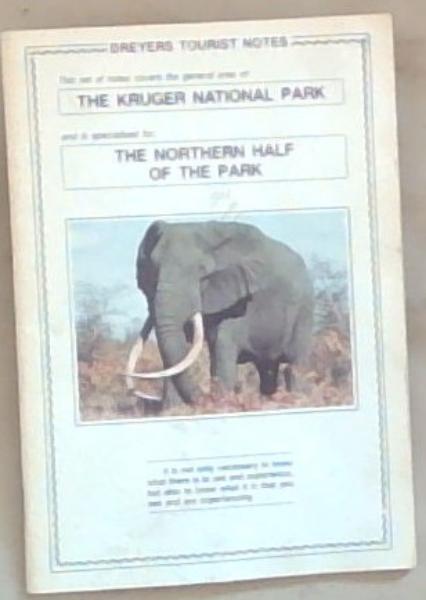 Dreyers Tourist Notes: This set of Notes Covers the General Area of The Kruger National Park and is Specialised for The Northern Half of the Park