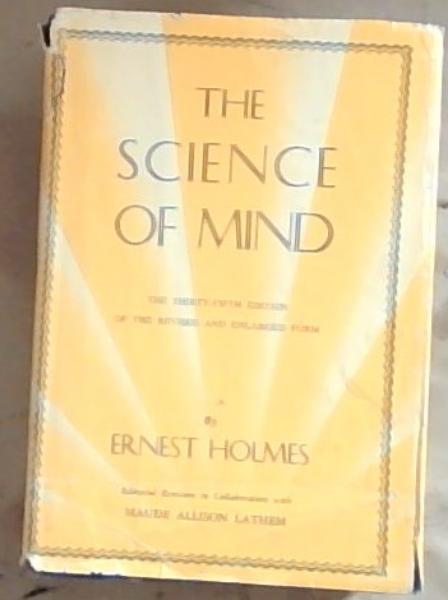 The Science of Mind 35th edition [revised and enlarged]