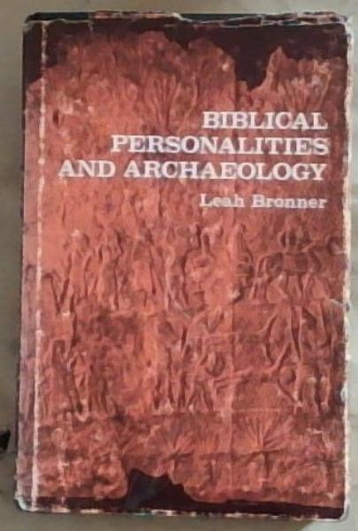 Biblical Personalities and Archaeology