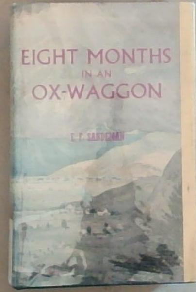 Image for Eight Months in an Ox-Waggon: Reminiscences of Boer Life Eight Months in an Ox-Waggon: Reminiscences of Boer Life