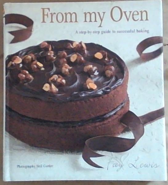 From My Oven: A Step-by-Step Guide to Successful Baking