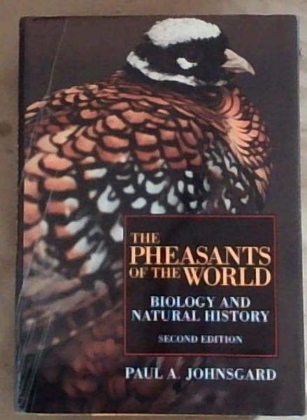 The Pheasants of the World: Biology and Natural History