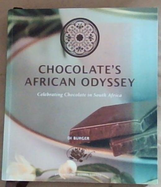 Chocolate's African Oddyssey: Celebrating Chocolate in South Africa [signed]