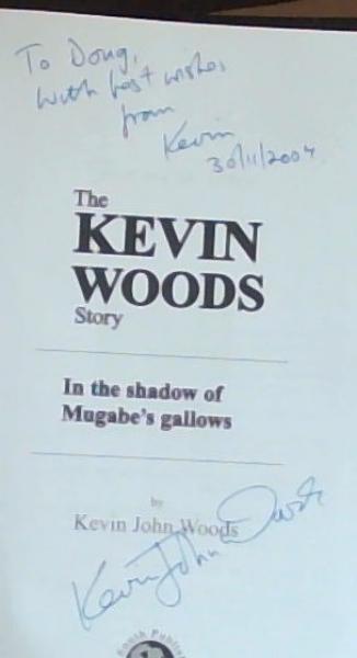 The Kevin Woods Story: In the Shadow of Mugabe's Gallows [signed]