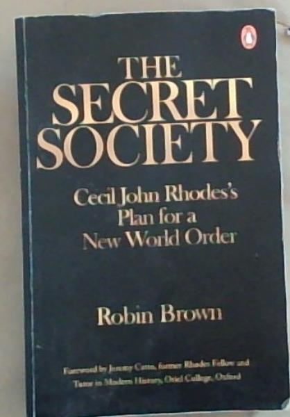 The Secret Society: Cecil John Rhodes's Plan for a New World Order