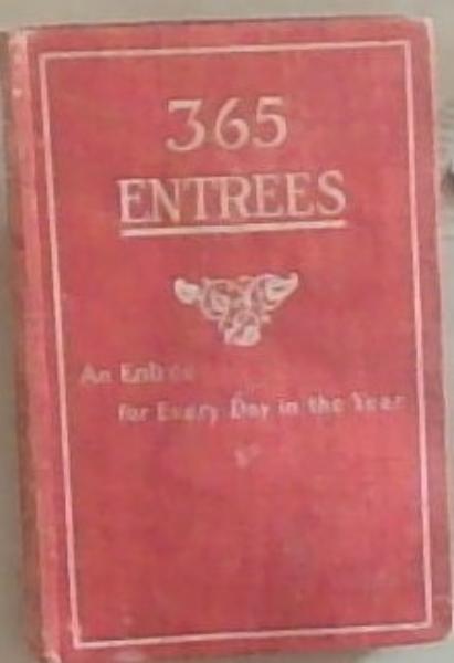 365 Entrees: An Entree for Every Day in the Year