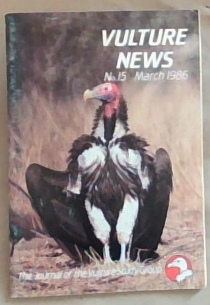 Vulture News: The Journal of the Vulture Study Group No.15 March 1986